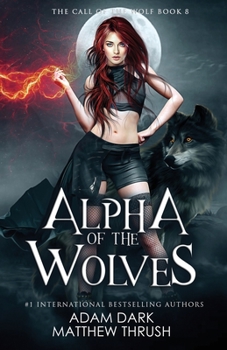 Paperback Alpha of the Wolves: A Paranormal Urban Fantasy Shapeshifter Romance Book