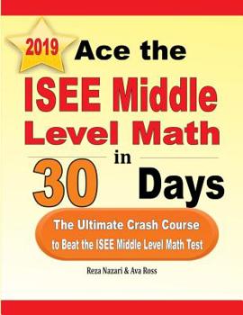 Paperback Ace the ISEE Middle Level Math in 30 Days: The Ultimate Crash Course to Beat the ISEE Middle Level Math Test Book
