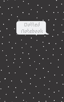 Paperback Dotted Notebook: 5x8 inches, Dotgrid, 120pages Book