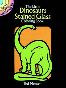 Paperback The Little Dinosaurs Stained Glass Coloring Book