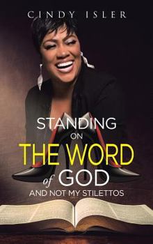 Hardcover Standing on the Word of God and Not My Stilettos Book