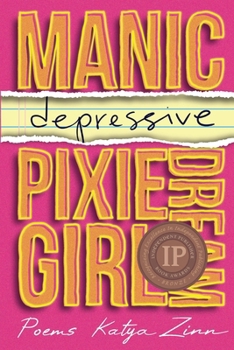 Paperback Manic-depressive Pixie Dream Girl Book