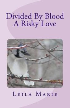 Paperback Divided By Blood A Risky Love Book