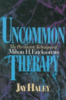 Paperback Uncommon Therapy: The Psychiatric Techniques of Milton H. Erickson, M.D. Book