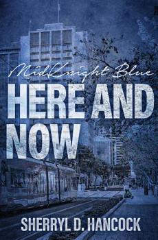 Here and Now - Book #11 of the MidKnight Blue