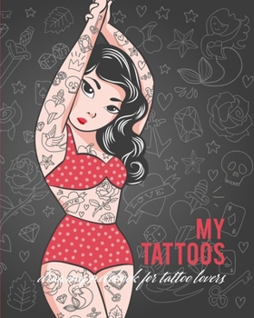 Paperback My Tattoos: Drawing Notebook for Tattoo lovers! Book