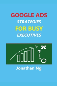 Paperback Google Ads Strategies for Busy Executives Book