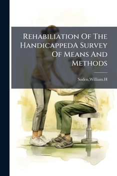 Paperback Rehabiliation Of The HandicappedA Survey Of Means And Methods Book