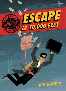 Hardcover Unsolved Case Files: Escape at 10,000 Feet: D.B. Cooper and the Missing Money Book