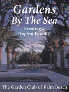 Hardcover Gardens by the Sea: Creating a Tropical Paradise Book