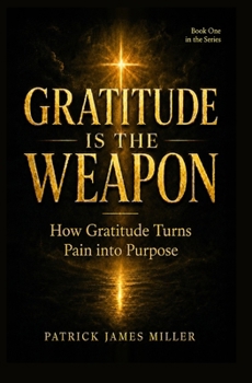 Paperback Gratitude is the Weapon: How Gratitude Turns Pain Into Purpose and Battles Into Breakthroughs Book