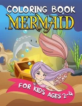 Mermaid Coloring Book for Kids Ages 2-4: 50+ Unique and Beautiful Mermaid Coloring Pages