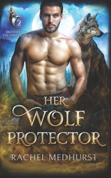 Paperback Her Wolf Protector (Brothers of the Lawless Pack) Book