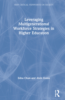 Hardcover Leveraging Multigenerational Workforce Strategies in Higher Education Book