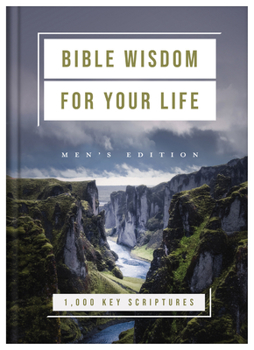 Hardcover Bible Wisdom for Your Life: Men's Edition: 1,000 Key Scriptures Book