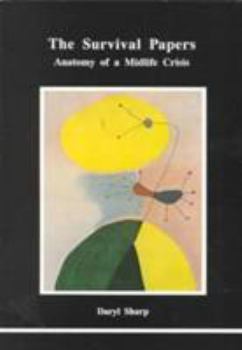 The Survival Papers: Anatomy of a Midlife Crisis (Studies in Jungian Psychology by Jungian Analysts, 35) - Book #35 of the Studies in Jungian Psychology by Jungian Analysts
