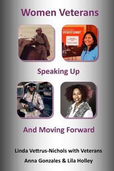 Paperback Women Veterans: Speaking Up and Moving Forward Book