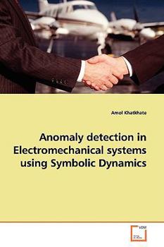 Paperback Anomaly detection in Electromechanical systems using Symbolic Dynamics Book