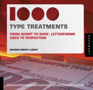 Paperback 1000 Type Treatments: From Script to Serif, Letterforms Used to Perfection Book