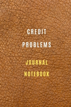 Credit Problems Notebook Credit and debt management : Lined Notebook 6*9 105 pages: Credit Problems Journal Monthly Budget Planner: Expanse Tracker Notebook