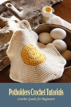 Paperback Potholders Crochet Tutorials: Crochet Guide for Beginners Book