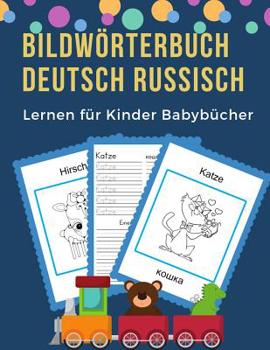 Paperback Bildwörterbuch Deutsch Russisch Lernen für Kinder Babybücher: Easy 100 grundlegende Tierwörter-Kartenspiele in zweisprachigen Bildwörterbüchern. Leich [German] Book