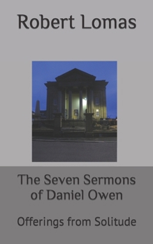 Paperback The Seven Sermons of Daniel Owen: Offerings from Solitude Book