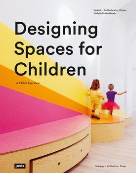 Paperback Designing Spaces for Children: A Child's Eye View Book