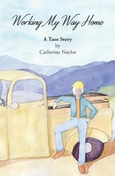 Paperback Working My Way Home: A Taos Story Book