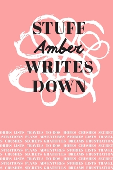Stuff Amber Writes Down: Personalized Journal / Notebook (6 x 9 inch) with 110 wide ruled pages inside [Soft Coral]