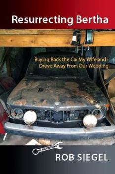 Paperback Resurrecting Bertha: Buying back our wedding car after 26 years in storage Book