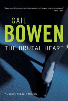 The Brutal Heart (Joanne Kilbourn Mysteries) - Book #11 of the A Joanne Kilbourn Mystery
