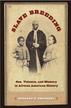 Paperback Slave Breeding: Sex, Violence, and Memory in African American History Book