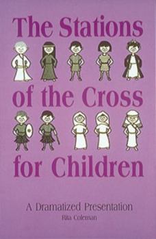 Paperback The Stations Of The Cross For Children: A Dramatized Presentation Book