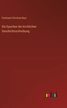 Hardcover Die Epochen der kirchlichen Geschichtsschreibung [German] Book