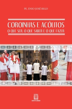 Paperback Coroinhas e acólitos [Portuguese] Book