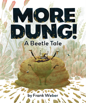 Hardcover More Dung!: A Beetle Tale Book