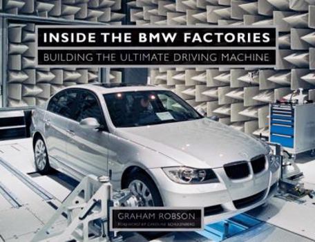Hardcover Inside the BMW Factories: Building the Ultimate Driving Machine Book