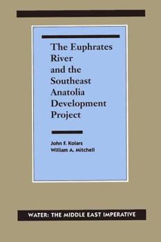 Hardcover The Euphrates River and the Southeast Anatolia Development Project: Water: The Middle East Imperative Book
