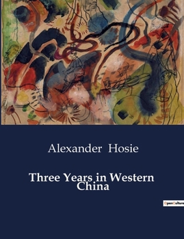 Paperback Three Years in Western China Book