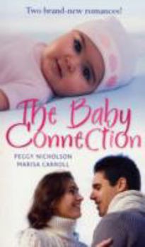 The Baby Connection: With The Baby Bargain And Little Girl Lost