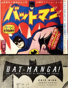 Bat-Manga!: The Secret History of Batman in Japan - Book  of the Batman