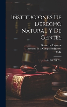 Hardcover Instituciones De Derecho Natural Y De Gentes: (xxiv, 260, Cxii P.)... [Spanish] Book