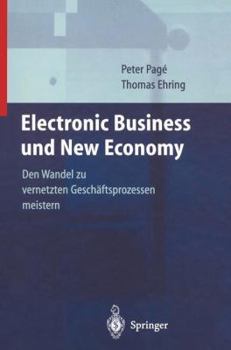 Paperback Electronic Business Und New Economy: Den Wandel Zu Vernetzten Geschäftsprozessen Meistern [German] Book