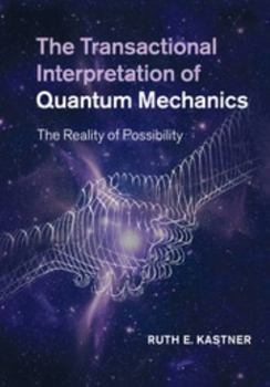 Paperback The Transactional Interpretation of Quantum Mechanics: The Reality of Possibility Book