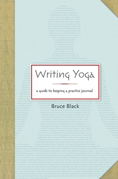 Paperback Writing Yoga: A Guide to Keeping a Practice Journal Book