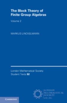The Block Theory of Finite Group Algebras: Volume 2 - Book  of the London Mathematical Society Student Texts