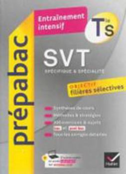 Hardcover Svt Tle S (Specifique & Specialite) - Prepabac Entrainement Intensif: Objectif Filieres Selectives - Terminale S [French] Book