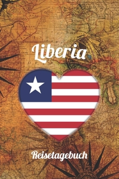 Liberia Reisetagebuch: A5 Reise Journal I Notizbuch I Urlaubs Planer I Road trip Planer I Travel notebook I 6X9 Pocket journal I Geschenk für Backpacker (German Edition)
