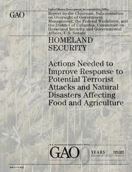 Paperback Homeland Security: Actions Needed to Improve Response to Potential Terrorist Attacks and Natural Disasters Affecting Food and Agriculture Book